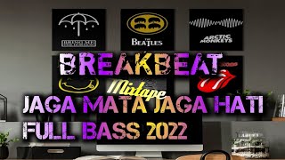 BREAKBEAT MIXTAPE JAGA MATA JAGA HATI BANCOS FAMILY FULL BASS 2022 [upl. by Gnap]