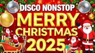 DISCO NONSTOP MERRY CHRISTMAS 2025 🎅 The Best Instrumental Christmas Music Dance Megamix [upl. by Fine]