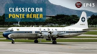 RARIDADE Veja como Era o Voo da Ponte Aérea no Lockheed L 188 ELECTRA [upl. by Adaval3]