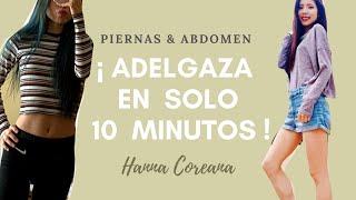 ADELGAZA LAS PIERNAS Y ABDOMEN EN 10 MINUTOS I Hanna Coreana [upl. by Rachaba300]