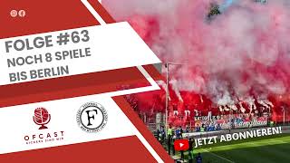 OFCast  Folge 63 Noch 8 Spiele bis Berlin [upl. by Monjo]