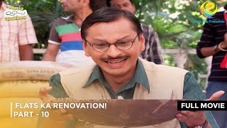 Flats Ka Renovation  FULL MOVIE  PART 10 I Taarak Mehta Ka Ooltah Chashmah Ep 1801 to 1805 [upl. by Airenahs]