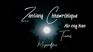 Nang ngaih lunglenlyricszantiang chhawthlapui a lo eng hianmizo sad status lyrics [upl. by Porte]