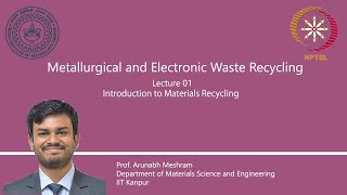 Lecture 01  Introduction to Materials Recycling [upl. by Falda]