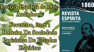 Boletim Da Sociedade Parisiense  Fevereiro item 1  Revista Espírita de 1860  Audiobook [upl. by Sew875]