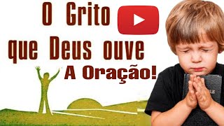 Meditar a Palavra O grito que Deus ouve a Oração  compartilhandoevangelho [upl. by Assirrac841]