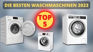 Die 5 Besten Waschmaschinen 2023  Welches ist die beste Waschmaschine [upl. by Burrell137]