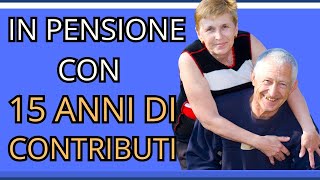 15 anni di contributi Tutte le opzioni di Pensionamento [upl. by Ardin]