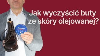 Jak wyczyścić buty ze skóry olejowanej  Klasyczne Buty [upl. by Aenyl]