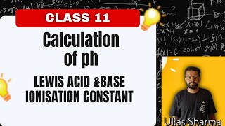 Lewis concept of an acid and base  Ionisation and Dissociation Constants  Calculation of Ph value [upl. by Mairb]