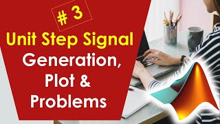 Matlab for Signals amp Systems 3  Unit Step Signal Generation Plot amp Problems [upl. by Ifar]