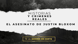 Historia del Asesinato de Justin Bloxom [upl. by Cesaria]