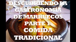 DESCUBRIENDO LA GASTRONOMÍA DE MARRUECOS PARTE 1 COMIDA TRADICIONAL [upl. by Eigriv]