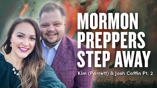 Mormon Preppers Step Away  Kim and Josh Coffin Pt 2  Ep 1829 [upl. by Crandell]