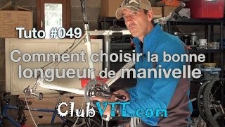 Choisir la bonne longueur de manivelle  049 [upl. by Eibrad139]