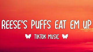 Reeses Puffs Lyrics TikTok song eat em up eat em up [upl. by Dnartreb]