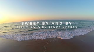 Sweet By and By  James Koerts [upl. by Rj]