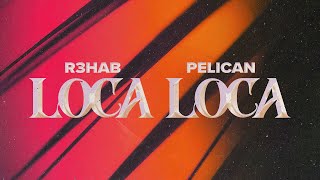 R3HAB x Pelican  Loca Loca Official Lyric Video [upl. by Adnar]