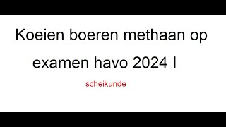 Koeien boeren methaan op havo examen 2024 I [upl. by Zachar9]