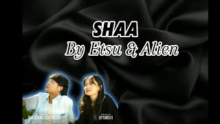 SHAA by Etsu amp Alien Lyrics version bhutanesehitsongsbhutanesesong lyricvideo yeshilhendupfilms [upl. by Pollitt]