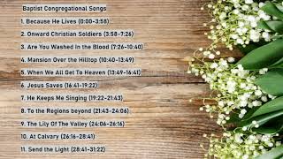 30 Minutes of NonStop Baptist HymnalsCongregational Songs [upl. by Lexie559]