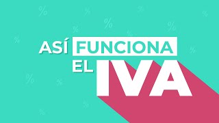 IVA en Chile ✅ Aprende qué es y cómo funciona el 💡Impuesto al Valor Agregado [upl. by Bovill918]