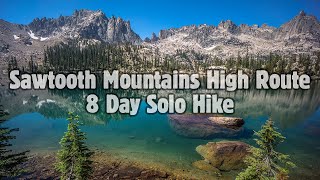 Sawtooth Mountains Idaho OffTrail High Route Backpacking  8 Day Solo Hike With Hammock [upl. by Ardeha]