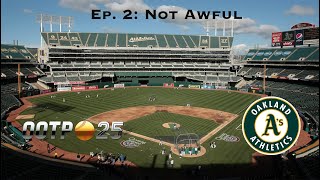 Not Awful  OOTP 25 Oakland Athletics Rebuild  Ep 2 [upl. by Ellenrahs]