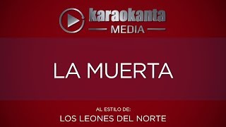 Karaokanta  Los Leones del Norte  La muerta [upl. by Ilahtan]