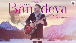 Bandeya  Official Song  Love song  Abhishek  Laman [upl. by Suzi]