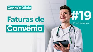 Aula 19  Faturas de Convênios  Consult Clinic [upl. by Patricio83]