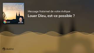 Louer Dieu estce possible [upl. by Botnick253]