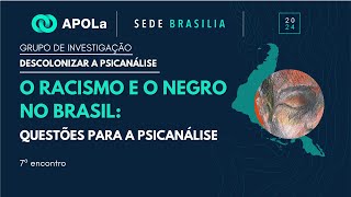 O racismo e o negro no Brasil questões para a psicanálise  Descolonizar a psicanálise [upl. by Phillips]