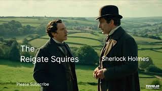 The Reigate Squires Sherlock HolmesDetective story [upl. by Janella]