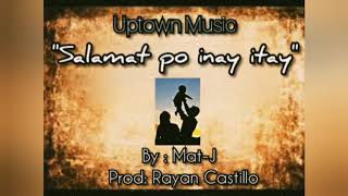 quotSALAMAT PO INAY ITAYquot by MATJ UPTOWN MUSIC [upl. by Julie]