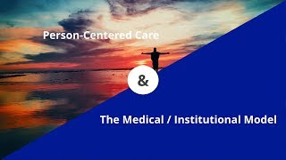 PersonCentered Care amp The Medical  Institutional Model [upl. by Sanbo]