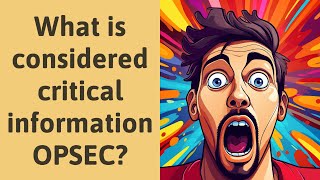 What is considered critical information OPSEC [upl. by Rochemont75]