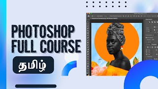 Photoshop for Beginners  FREE COURSE தமிழ்   Photoshop  Full Photoshop Course [upl. by Aneahs]