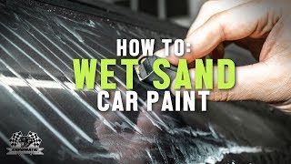 How To Wet Sand A Scratch Out Of Car Paint [upl. by Ardnauqal324]