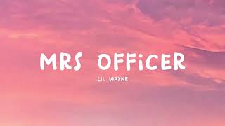 Mrs Officer Lyrics  Lil Wayne [upl. by Arbua276]