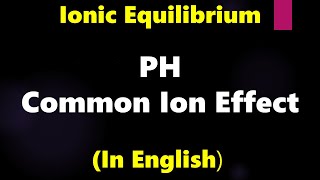 Ionic Equilibrium  Calculating PH when common ion is involved  Sample Problem [upl. by Reinhold288]