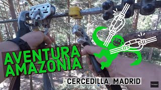 AVENTURA AMAZONIA Cercedilla Madrid [upl. by Gerhard899]