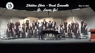 Sheldon Choir Spring 2024 Go Lassie Go [upl. by Eednus]