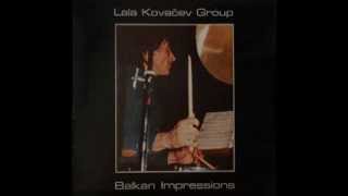 Lala Kovacev Group  Balkan Impressions 1982 arranged by Lala Kovacev [upl. by Aissyla831]