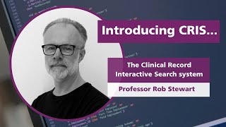 Introducing the Clinical Record Interactive Search CRIS  NIHR Maudsley BRC [upl. by Assilen]