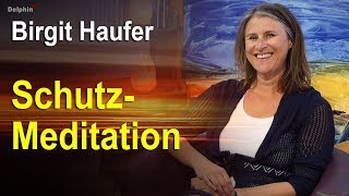 Schutzmeditation und Reinigungsmeditation  Birgit Haufer [upl. by Pinchas877]