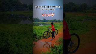 Types of people crossing the mudwater bike stunt cycling cycle mtb wheelie shorts [upl. by Lara824]