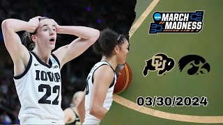 Full Game  Colorado vs Iowa  March 30 2024  NCAA Sweet Sixteen [upl. by Noiroc]