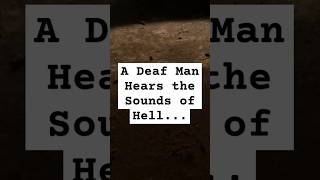 A Deaf Man Hears the Sounds of Hell scarystories shorts horrorstory [upl. by Donela]