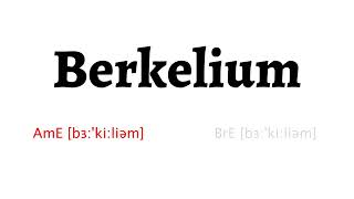 How to Pronounce berkelium in American English and British Englishberkelium [upl. by Ahterod]